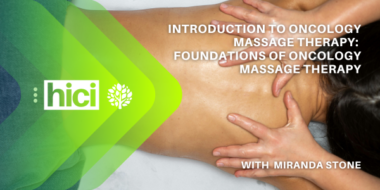 Introduction to Oncology Massage Therapy: Foundations of Oncology Massage Therapy